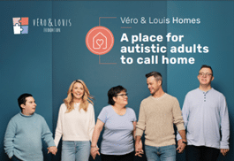Five smiling adults standing hand-in-hand against a blue backdrop featuring the words "Véro & Louis Homes: A place for autistic adults to call home"